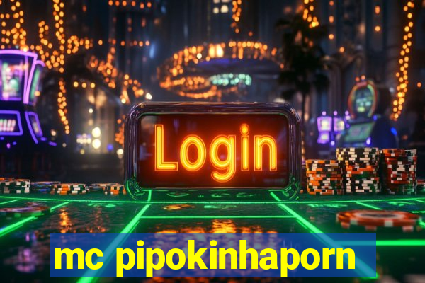 mc pipokinhaporn